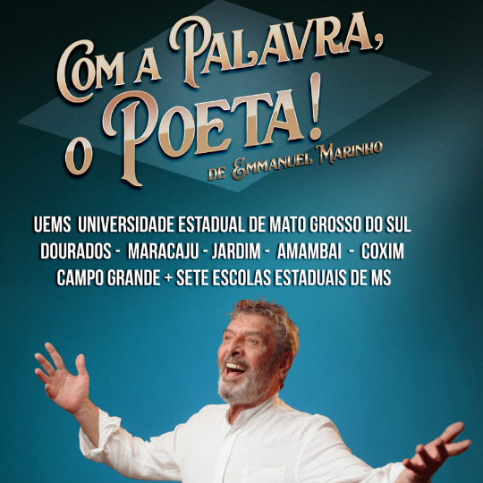 Poeta Emmanuel Marinho apresenta aula-espetáculo "Com a Palavra, o Poeta!" em Maracaju