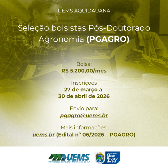 UEMS/Aquidauana: Inscrições abertas para seleção de bolsistas de pós-doutorado em Agronomia